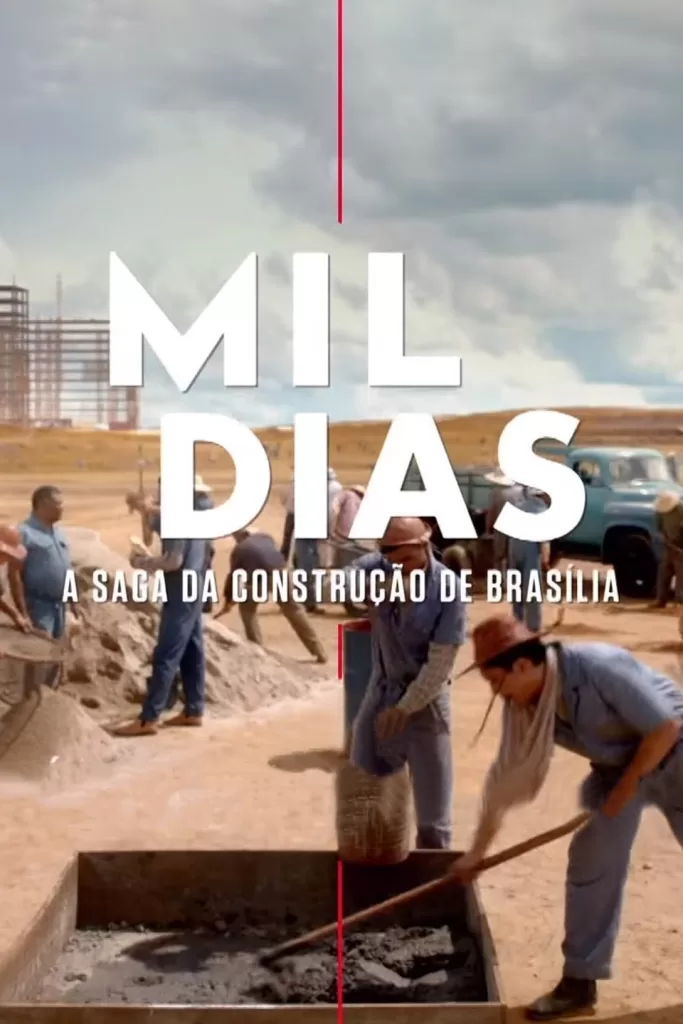 2 - Mil Dias: a saga da construção de Brasília - 2018