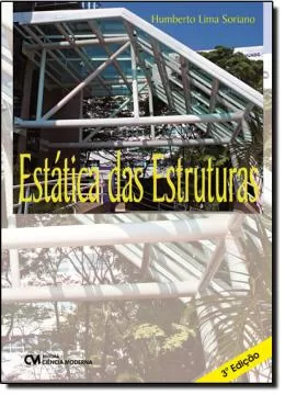 7 - Estática Das Estruturas  3ª Ed - Soriano, Humberto Lima